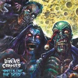 The Lurking Corpses : Smells Like The Dead